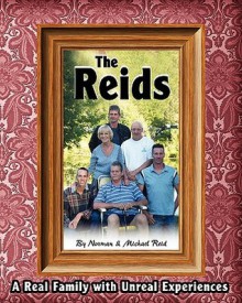 The Reids - A Real Family with Unreal Experiences - Michael Reid, Norman Reid