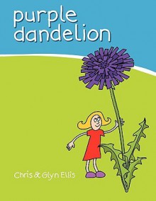 Purple Dandelion - Chris Ellis, Glyn Ellis