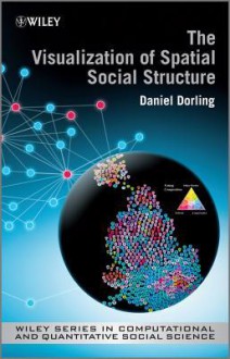 The Visualisation of Spatial Social Structure - Daniel Dorling