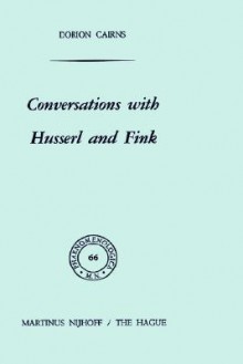 Conversations with Husserl and Fink - Dorion Cairns