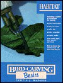 Bird Carving Basics: Habitat v.8: Habitat Vol 8 - Curtis J. Badger