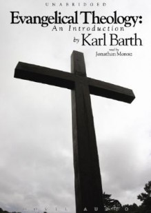 Evangelical Theology: An Introduction - Karl Barth, Jonathan Marosz