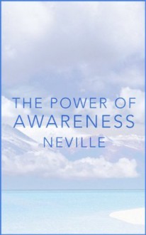 The Power of Awareness - Neville Goddard