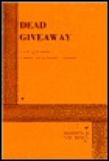 Dead Giveaway. - Mary Orr, Reginald Denham