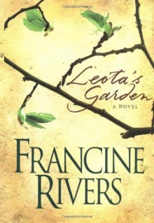 Leota's Garden - Francine Rivers