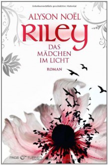 Riley - Das Mädchen im Licht - Alyson Noel, Ulrike Laszlo