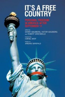 It's a Free Country: Personal Freedom in America After September 11 - Danny Goldberg, Victor Goldberg, Robert Greenwald, Janeane Garofalo, Cornel West