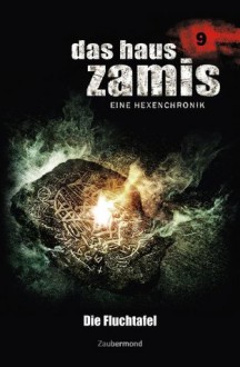 Das Haus Zamis 9 - Die Fluchtafel (German Edition) - Ernst Vlcek, Peter Morlar, Mark Freier