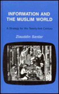 Information and the Muslim World - Ziauddin Sardar