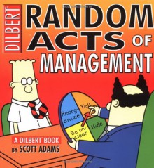 Random Acts of Management - Scott Adams