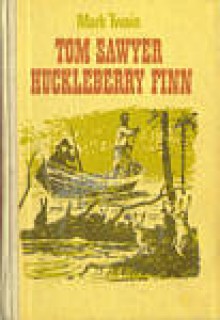 Tom Sawyer. Huckleberry Finn - Mark Twain