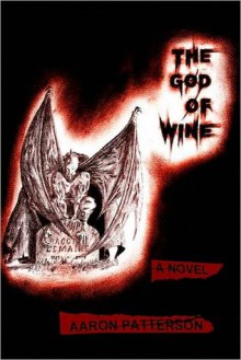 The God of Wine - Aaron Patterson