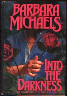 Into the Darkness - Barbara Michaels