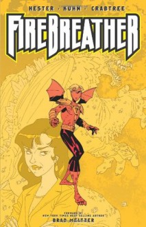 Firebreather, Volume 1: Growing Pains - Phil Hester, Andy Kuhn