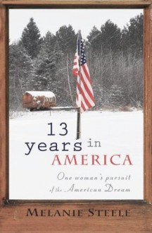 13 Years in America - Melanie Steele