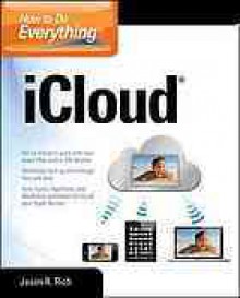 How to Do Everything iCloud - Jason R. Rich