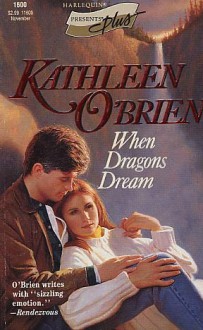 When Dragons Dream (Presents Plus) (Harlequin Presents Plus, No 1600) - Kathleen O'Brien