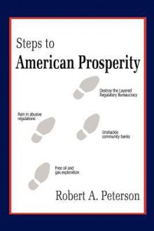 Steps to American Prosperity - Robert A. Peterson