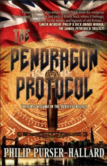 The Pendragon Protocol (The Devices, #1) - Philip Purser-Hallard