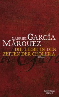 Die Liebe in den Zeiten der Cholera - Dagmar Ploetz, Gabriel García Márquez