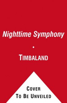 Nighttime Symphony - Timbaland, Christopher Myers