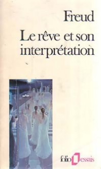 Le rêve et son interprétation - Sigmund Freud