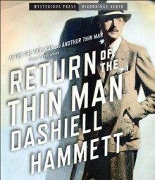 Return of the Thin Man - Dashiell Hammett, Nicola Barber, Peter Ganim