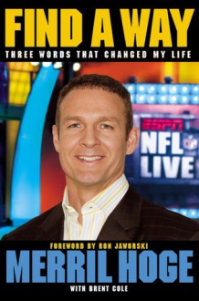 Find a Way: Three Words that Changed My Life - Merril Hoge