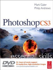 Photoshop CS3 Essential Skills (Photography Essential Skills) - Mark Galer, Philip Andrews