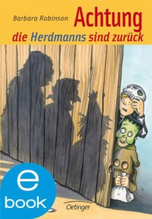 Achtung, die Herdmanns sind zurück (German Edition) - Barbara Robinson, Andreas Steinhöfel, Isabel Kreitz