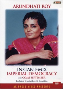 Instant-Mix Imperial Democracy - Arundhati Roy