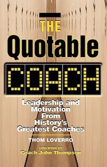 The Quotable Coach - Thom Loverro