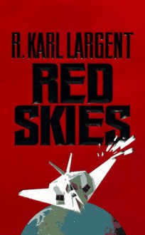 Red Skies - R. Karl Largent