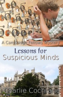 Lessons for Suspicious Minds (The Cambridge Fellows Mysteries) - Charlie Cochrane