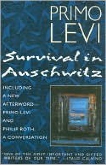 Survival in Auschwitz - Primo Levi, Stuart J. Woolf