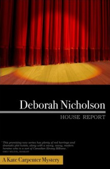 House Report, A Kate Carpenter Mystery - Deborah Nicholson