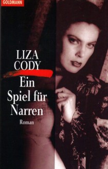 Ein Spiel Für Narren Roman - Liza Cody