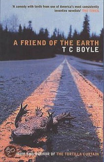 A Friend Of The Earth - Tom Boyle