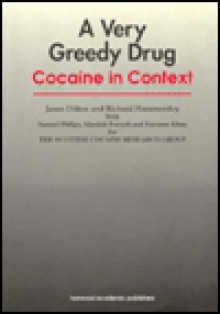 A Very Greedy Drug: Cocaine in Context - Jason Ditton, Richard Hammersley