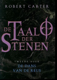 De Dans van de Reus (De Taal Der Stenen, #2) - Robert Carter, Jan Steemers