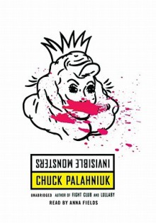 Invisible Monsters [With Earbuds] - Chuck Palahniuk, Anna Fields