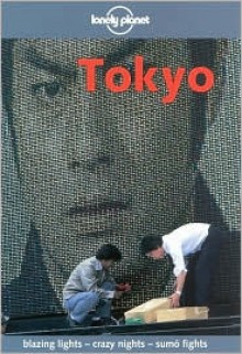 Tokyo - John Ashburne, Chris Rowthorn, Lonely Planet, Chris Taylor