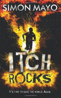 Itch Rocks: The Further Adventures of an Element Hunter - Simon Mayo