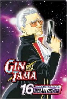 Gin Tama, Vol. 16 - Hideaki Sorachi