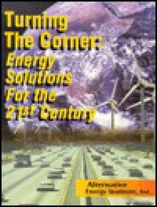 Turning the Corner: Energy Solutions for the 21st Century - Dohn Riley, Mark McLaughlin