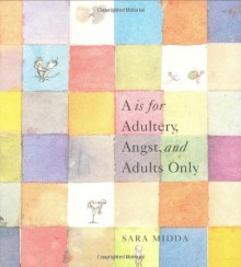 "A" Is for Adultery, Angst, and Adults Only - Sara Midda