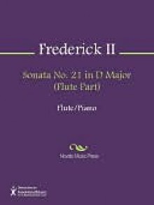 Sonata No. 21 in D Major (Flute Part) - Frederick the Great