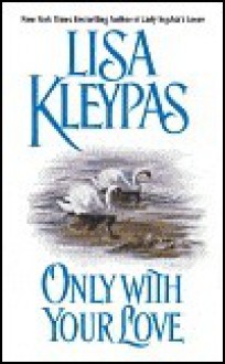 Only With Your Love - Lisa Kleypas