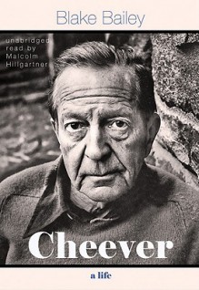 Cheever: A Life, Part 2 - Blake Bailey, Malcolm Hillgartner