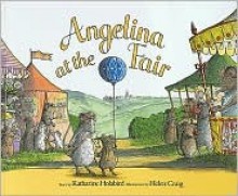 Angelina at the Fair - Katharine Holabird, Helen Craig